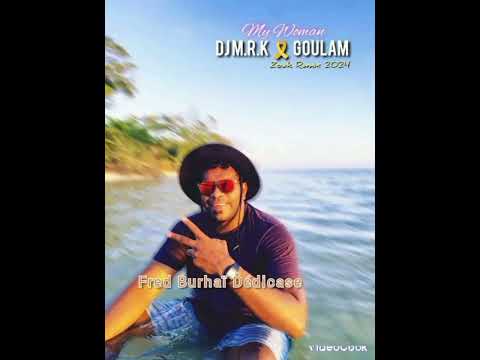 My Woman (2024)🎵 DJ M.R.K Feat Goulam [Zouk Remix] 😌🙏🇧🇹