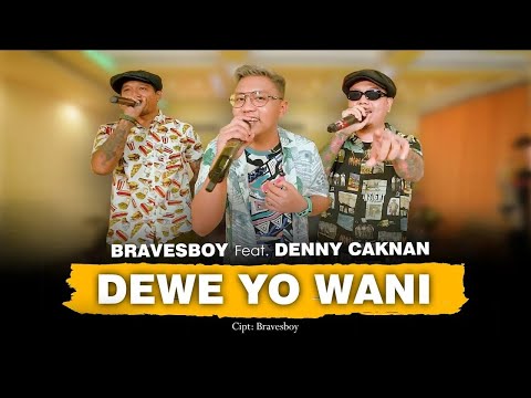 DENNY CAKNAN FT. BRAVESBOY - DEWE YO WANI (OFFICIAL LIVE MUSIC) - DC MUSIK