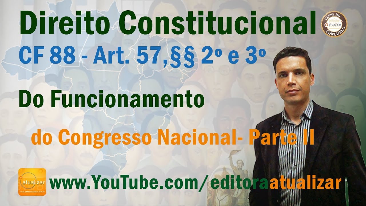 CRFB/88 - Art. 57, §§ 2º e 3º - Do Funcionamento do Congresso Nacional - Parte II