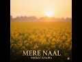 Mere Naal Nimrat Khaira Full Lyrics Video Latest Punjabi Song Nimrat Khaira Lyrics