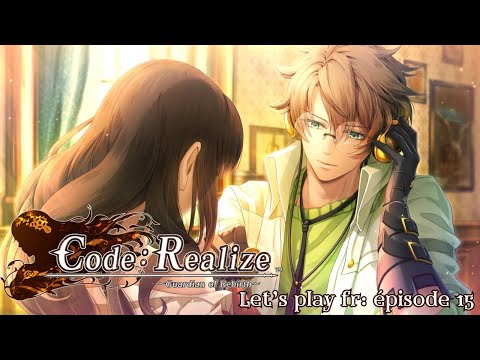 CA DEVIENT SERIEUX ? / Code:Realize ~Guardian of Rebirth~  let's play fr 15