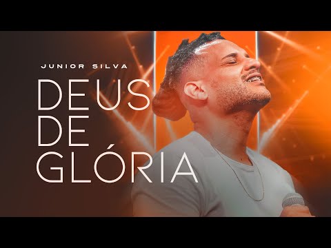 Deus De Glória - Junior Silva