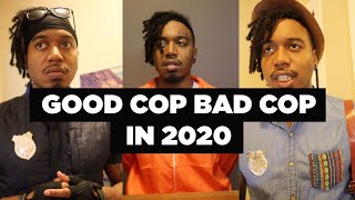 Good Cop Bad Cop in 2020