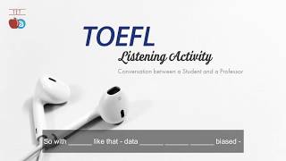 TOEFL iBT Listening Activity - Practice Test "Conversation between a Student and a Professor&qu
