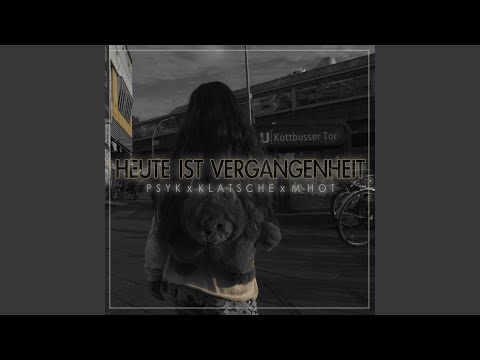 Heute ist Vergangenheit (feat. Klatsche & M-Hot)