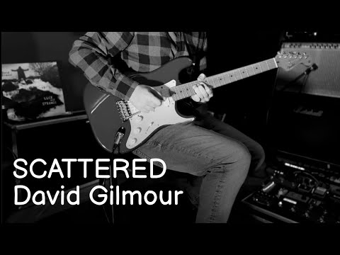 SCATTERED - David Gilmour | Ending Solos (Luck and Strange Album)