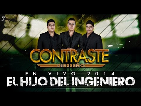Contraste Sierreño - El Hijo Del Ingeniero (En Vivo 2014)