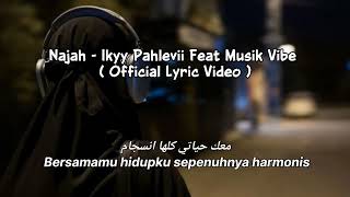 Download lagu Najah - Ikyy Pahlevii Feat Musik Vibe (  Lyric Video )  mp3