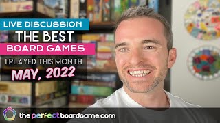 The Best Board Games I Played This Month - May 2022