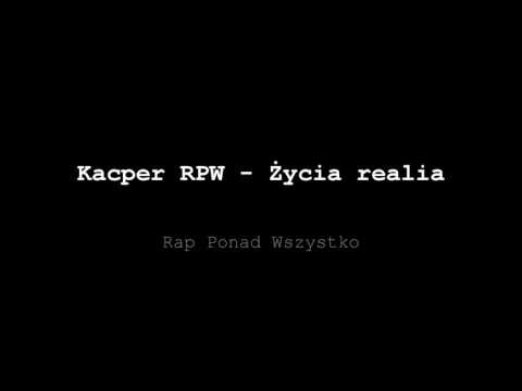 Kacper RPW   Życia realia