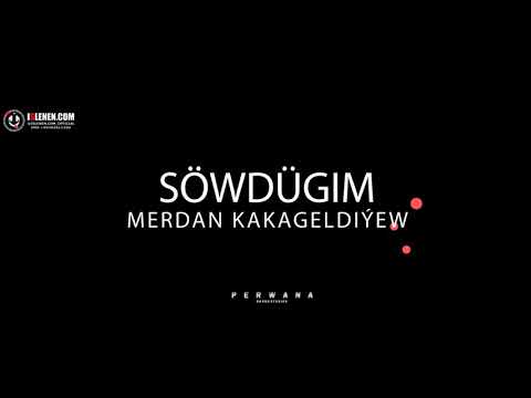 Merdan Kakageldiyew - Sowdugim (janly sesim 1)