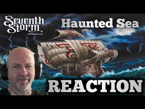 Seventh Storm - Haunted Sea REACTION