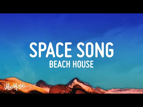 Beach House - Space Song (Lyrics)