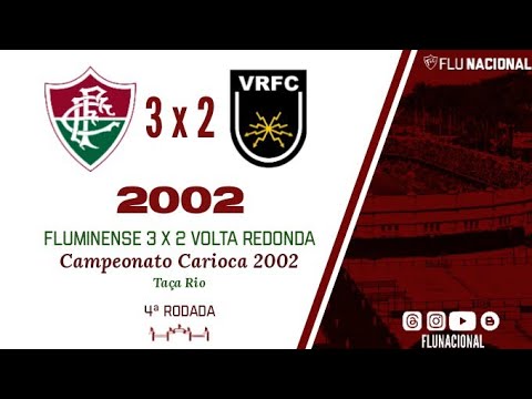 Fluminense 3 X 2 Volta Redonda - Campeonato Carioca 2002 - Taça Rio - 4ª Rodada (28/04/2002)