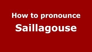 How to pronounce Saillagouse