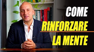 Come rinforzare la mente (passo dopo passo)