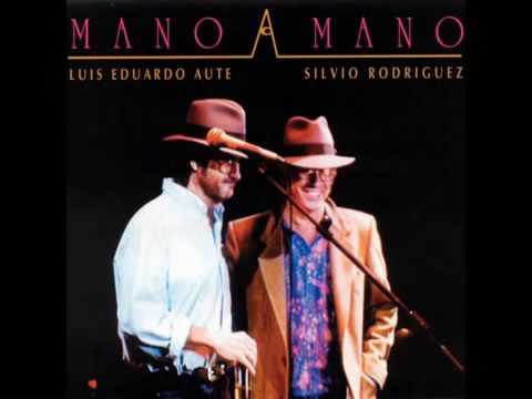 Mano a Mano   Silvio Rodriguez y Luis Eduardo Aute