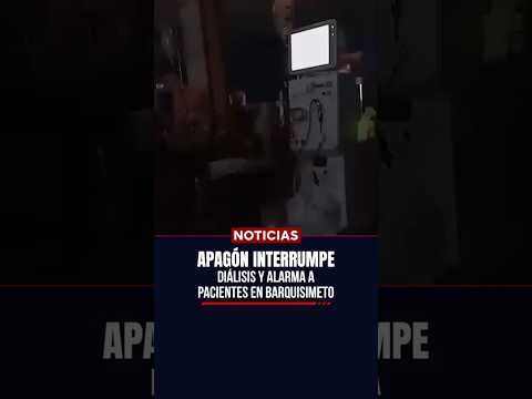 🏥 Sin luz y sin gasoil: suspenden diálisis en Barquisimeto