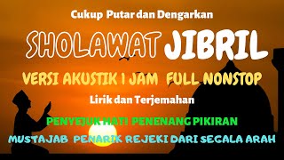 Download lagu SHOLAWAT JIBRIL FULL 1 JAM VERSI AKUSTIK SANTRI NJOSO MUSTAJAB PEMBUKA PINTU REZEKI DARI SEGALA ARAH mp3 Download lagu SHOLAWAT JIBRIL FULL 1 JAM VERSI AKUSTIK SANTRI NJOSO MUSTAJAB PEMBUKA PINTU REZEKI DARI SEGALA ARAH mp3