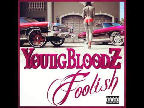 YoungBloodz | Foolish