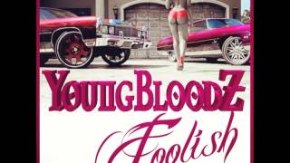 YoungBloodz | Foolish