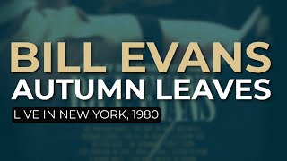 Bill Evans - Autumn Leaves (Live in New York, 1980) (Official Audio)