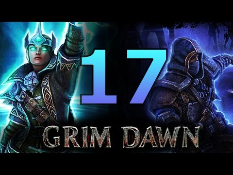 Grim Dawn - In-depth Playthrough 17