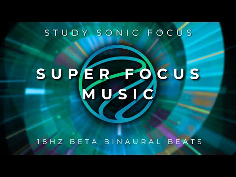 Super Focus Music - 18Hz Beta Binaural Beats, Increase productivity, concentration and Intelligence