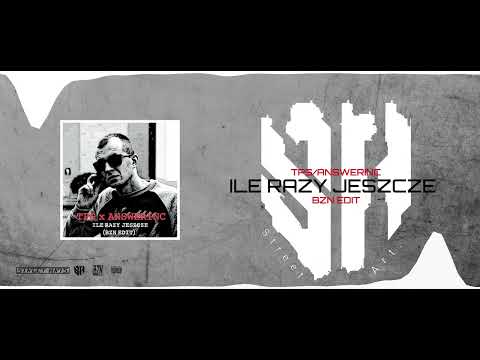 TPS x ANSWERINC - ILE RAZY JESZCZE (BZN EDIT)