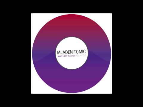 Mladen Tomic - Night Light Records Podcast 002