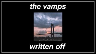 Written Off - The Vamps (Lyrics)