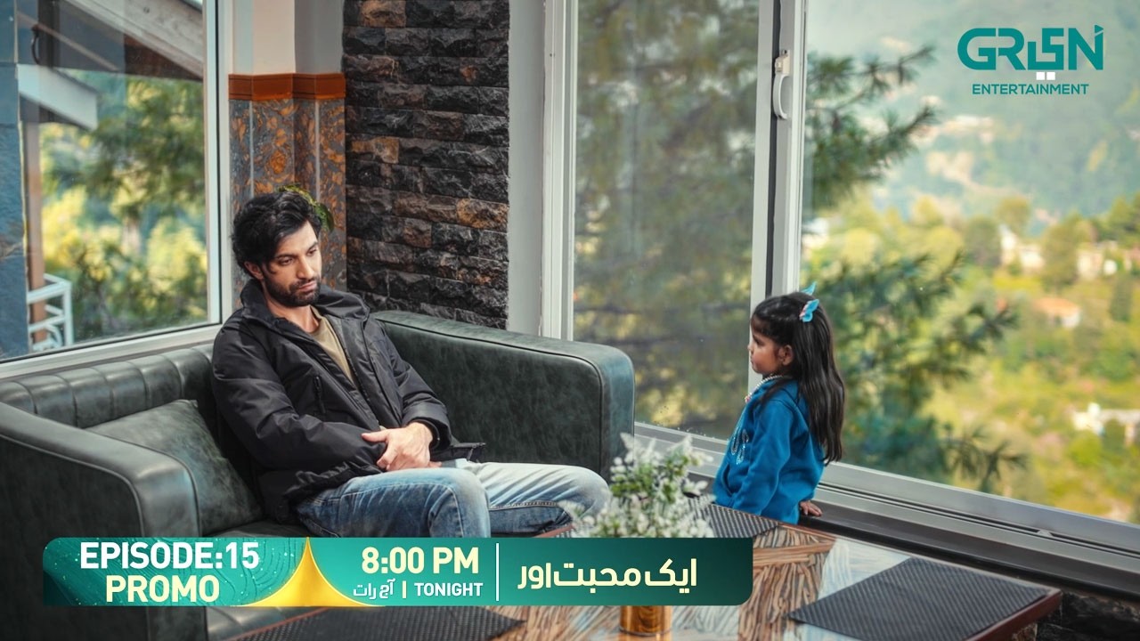 Aik Mohabbat Aur Episode 15 Promo | Tonight At 8:00 PM | Ahad Raza Mir - Maya Ali | Green TV