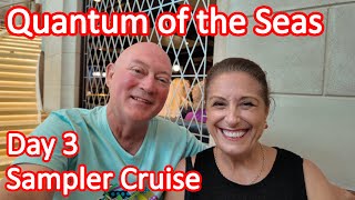 Quantum of the Seas Sampler Cruise - Day 3