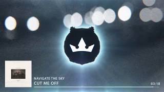 Navigate The Sky - Cut Me Off (Official Audio)
