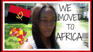 Welcome to Luanda: We Moved to Africa