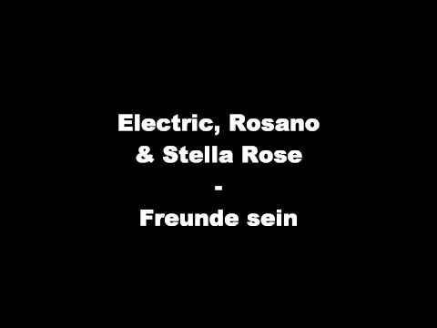Electric feat Rosano & Stella Rose - Freunde sein