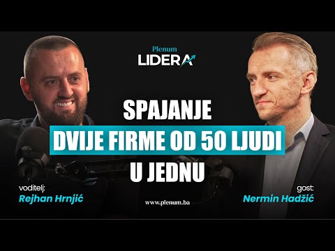 Nermin Hadžić - Spajanje dvije firme od 50 ljudi u jednu.