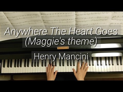 Anywhere The Heart Goes/Maggie's theme/Henry Mancini/ヘンリー・マンシーニ/Piano