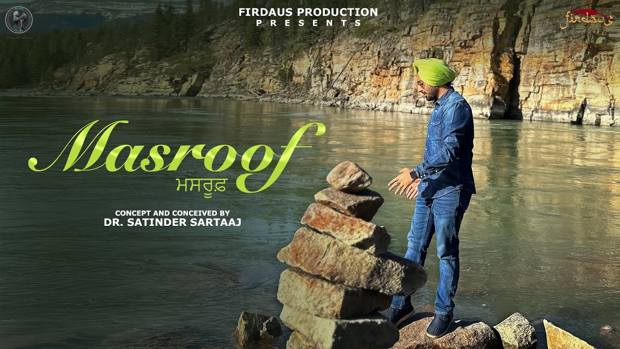 Masroof Lyrics | Musafir | Satinder Sartaaj