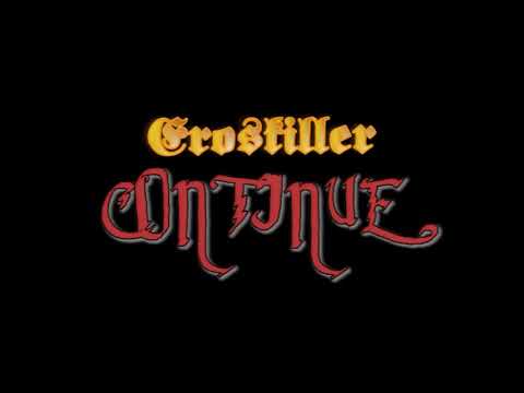 Eroskiller - Continue (Audio) 2019
