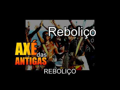 Reboliço - Segredo de Versar - Axé das Antigas - Axé Retrô - Relíquia