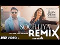 Soch Liya Remix | Radhe Shyam | DJ Amit Shah | Prabhas, Pooja, Mithoon, Arijit, Manoj M, Bhushan K