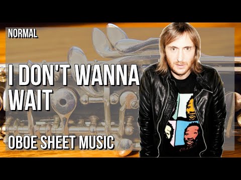Oboe Sheet Music: How to play I Don't Wanna Wait by David Guetta & OneRepublic