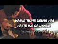 Maine tujhe dekha Haste Hue Galo Mein | Slowed and Reverb  | Ali Zafar | music beats