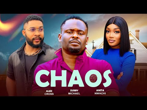 CHAOS - ZUBBY MICHAEL, ALEX CROSS, ANITA NWACHI and many others..LATEST NOLLYWOOD MOVIE#sweetnollytv
