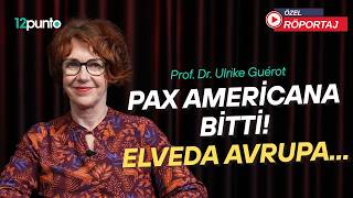 Elveda Avrupa | PAX AMERICANA BİTTİ! | Prof. Dr. Ulrike Guérot: Avrupa savaşa ha