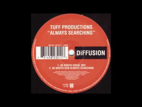 Tuff Productions - Always Searching (95 North Vocal Mix)