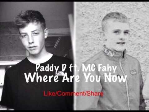 Paddy D ft. Dylan Fahy - Where Are You Now