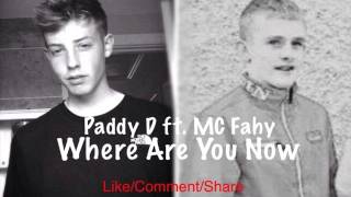 Paddy D ft. Dylan Fahy - Where Are You Now