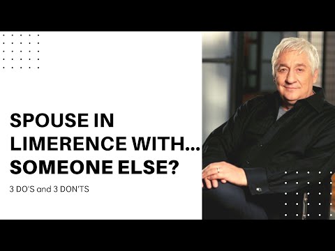 Spouse In Limerence with SOMEONE ELSE? - 3 Do’s and Don’ts if YOUR Spouse is Infatuated with Someone